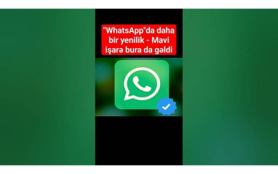“WhatsApp”da daha bir yenilik – Mavi işarə bura da gəldi
