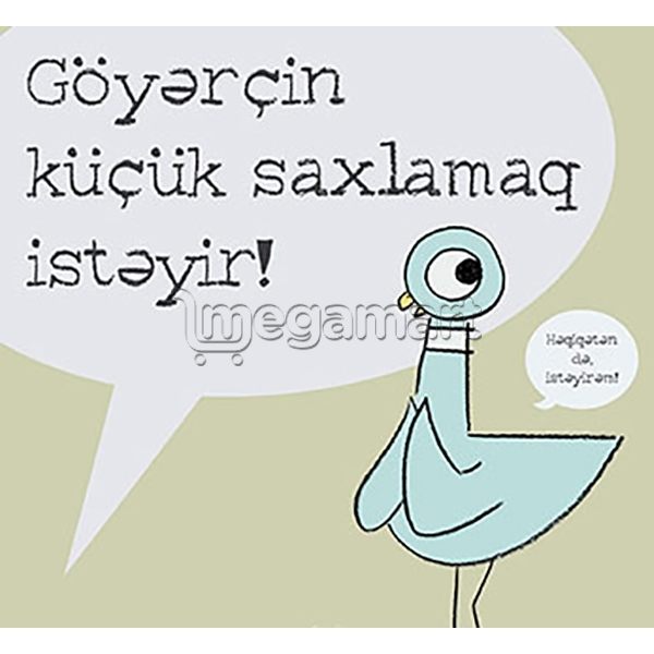 Книга "Göyərçin küçük saxlamaq istəyir!"